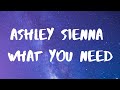 Ashley Sienna- What You Need Lyrics