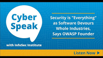 Security is "Everything" as Software Devours Whole Industries, Says OWASP Founder