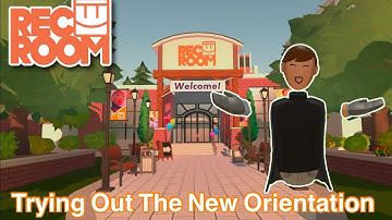 Trying Out The New Rec Room Orientation | Rec Room VR