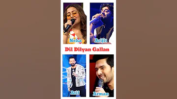 Dil Diyan Gallan song By Neha Kakkar, Arijit Singh, Atif Aslam, Arman Malik | who is best ? #shorts