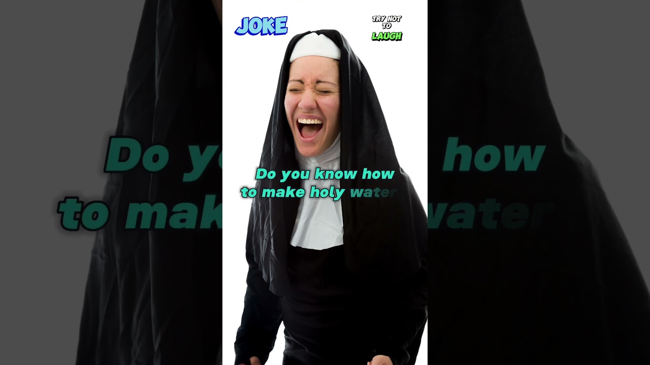 (JOKE) DO YOU KNOW HOW TO MAKE HOLY WATER? 