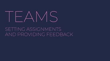 Microsoft Teams - Setting Assignments and giving Feedback