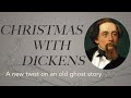 Christmas with Dickens, A New Twist on an Old Ghost Story