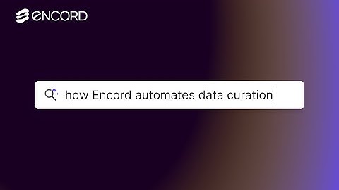 How Encord Automates Data Curation with Embeddings, Quality Scores & Error Modes