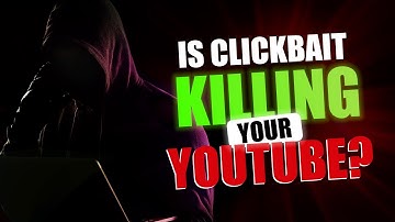 Is Clickbait Killing YouTube? What Works and What Doesn