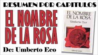 EL NOMBRE DE LA ROSA, Por Umberto Eco. Resumen por Capítulos