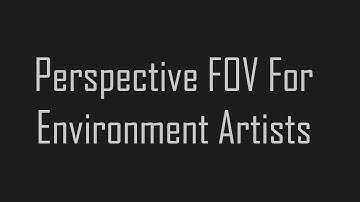Perspective FOV for Environment Artists