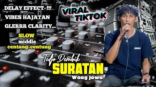 DELAY VIRALL❗SURATAN || TEDJO DEMBIK || Wong Jowo || Bass Glerrr Clarity - Middle centang centung