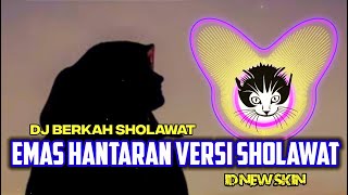 DJ SHOLAWAT - Ya Rasulullah nada EMAS HANTARAN (Adem Tenang) by ID NEW SKIN - BERKAH!!