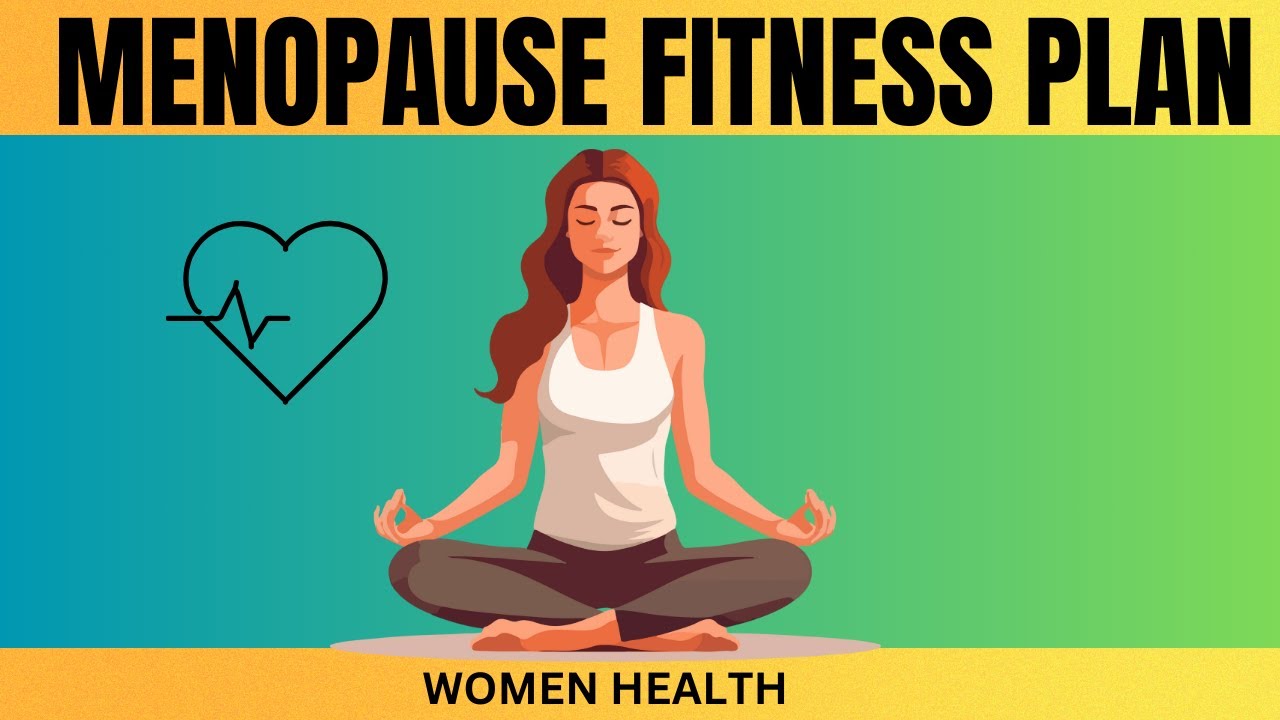 The Ultimate Menopause Fitness Plan for Women - Women Health Guide ...