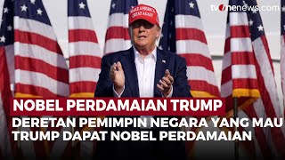Deretan Para Pemimpin Dunia Yang Setuju Trump Dapat Nobel Perdamaian | OneNews Update