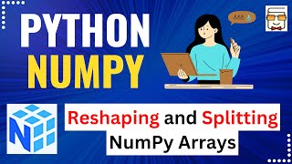 L10: Reshaping & Splitting 1D & 2D NumPy Arrays | np.split() and np.reshape() |  NumPy Coding Hindi
