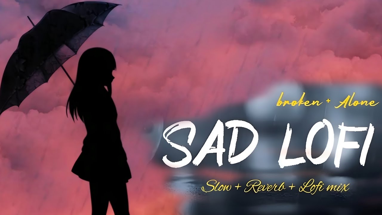 SAD LOFI SONGS || whatsapp Status song| Lofi+Reverb 