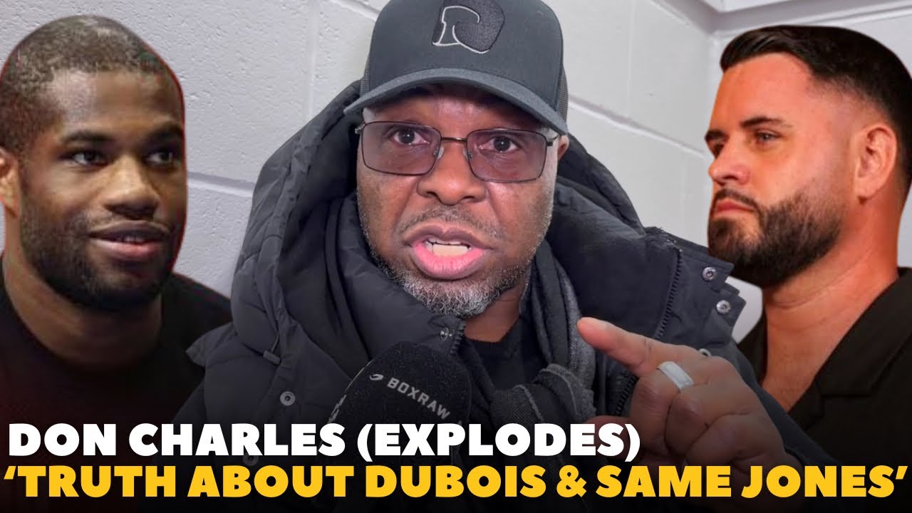 ‘I SPOKE TO SAM JONES TODAY, LET ME TELL YOU WHAT WAS SAID…’ Don Charles ON DANIEL DUBOIS REUNION