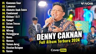 DENNY CAKNAN - KAWANEN SAUR, LAMUNAN | FULL ALBUM TERBARU 2024