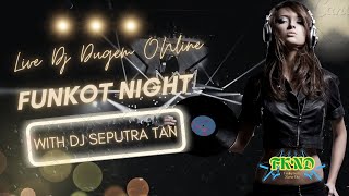 LIVE DJ DUGEM ONLINE FUNKOT NIGHT WITH DJ SEPUTRA TAN