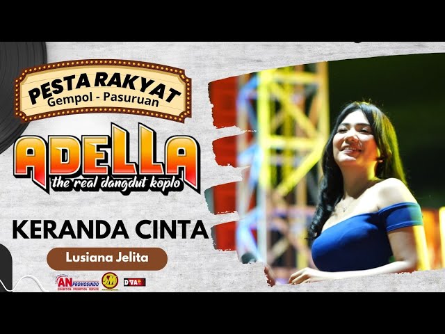 KERANDA CINTA | LUSIANA JELITA | OM. ADELLA LIVE GEMPOL PASURUAN class=