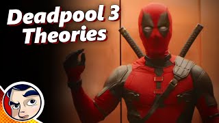 Deadpool 3 Theories From The Trailer...
