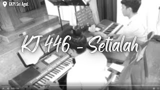 KJ 446 - Setialah (Tim Musik GKPI Sei Agul.)