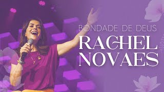 Bondade de Deus | Rachel Novaes