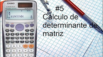 #5 Cálculo de determinante de matriz na Casio Fx-991 es plus
