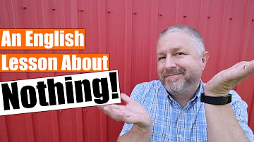 Learn 14 English Phrases with the Word Nothing in Them