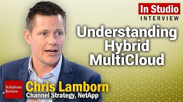 Understanding Hybrid Multicloud | A @SolutionsReview Interview With NetApp