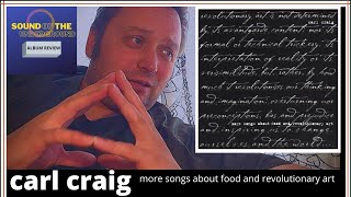 CARL CRAIG MORE SONGS ABOUT FOOD AND REVOLUTIONARY ART ALBUM REVIEW