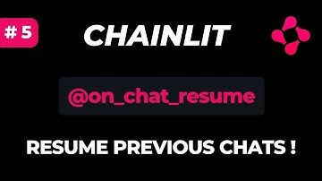 Chainlit #5: Resume Previous Chats | on_chat_resume & Data Persistence
