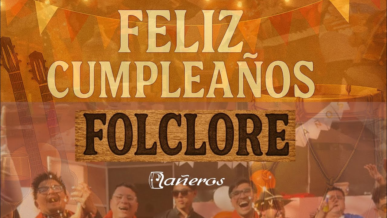 🎂 Feliz Cumpleaños - Versión Folclore | Canción para cumpleaños (Mañeros)