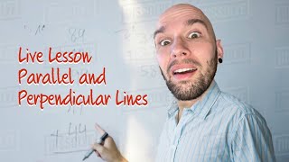 Live Lesson - Parallel and Perpendicular Lines | Geometry Help