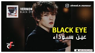 vernon (seventeen)- Black Eye (lyrics) مترجمة