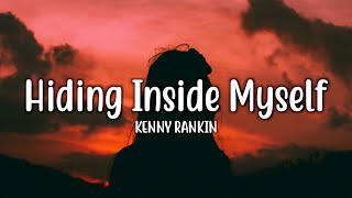 Hiding Inside Myself - Kenny Rankins
