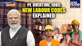 India’s New Labour Laws Explained: Salary, PF, Overtime, Gig Workers | What Changes for You? | News9