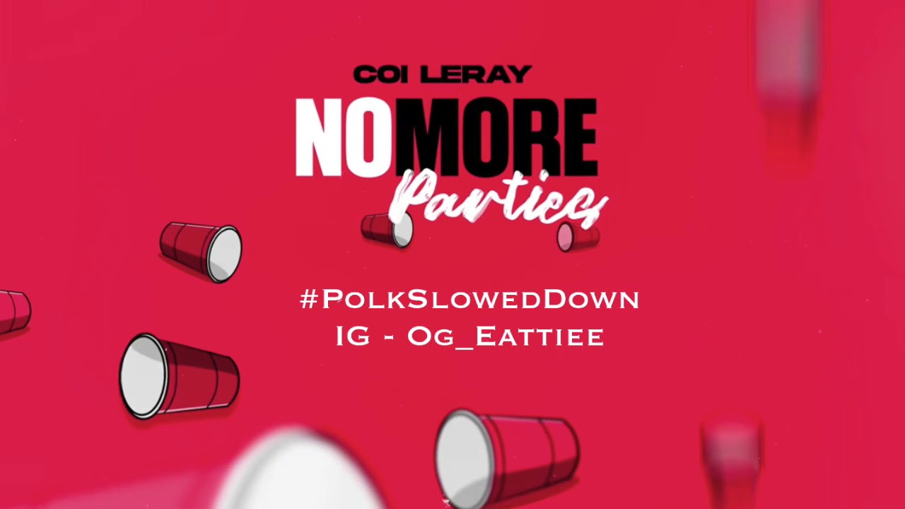 Coi Leray - No More Parties #SLOWED
