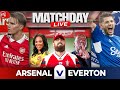 Arsenal vs Everton | Match Day Live