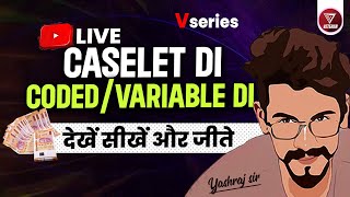 Ep 8 | Caselet Coded and Variable DI | Logical DI | Yashraj Sir | Veteran | V Series