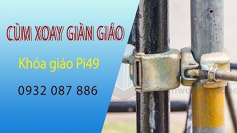 Ứng dụng cùm giàn giáo - Khóa giàn giáo cũ - Tại nơi thi công | 0932087886