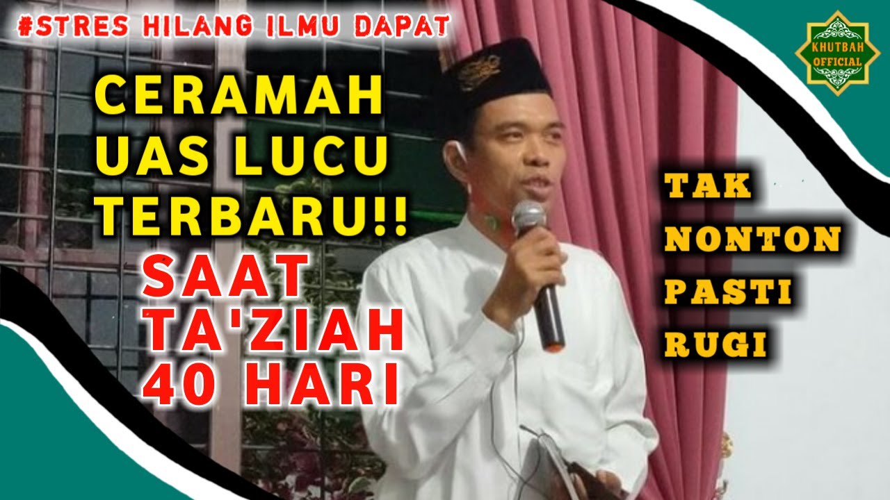 CERAMAH UAS TERBARU 2021 -  LUCU Stres Hilang Ilmu Dapat
