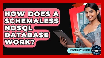How Does A Schemaless NoSQL Database Work? - Server Logic Simplified
