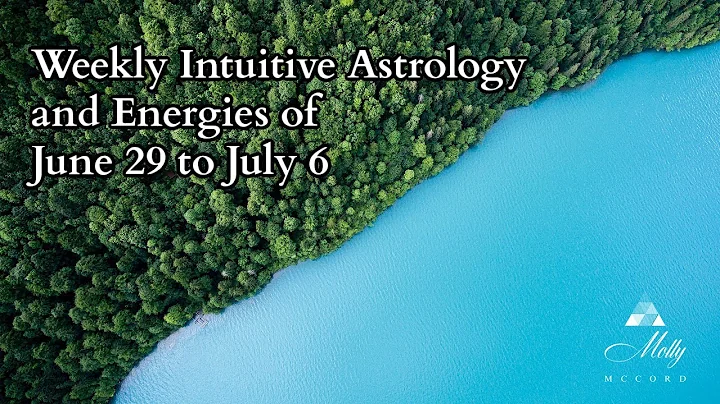 Weekly Intuitive Astrology and Energies of June 29...