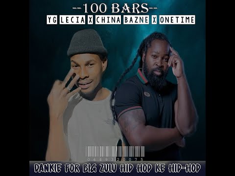 100 bars_Dankie Big zulu( YG Lecia x China banze  Onetime )