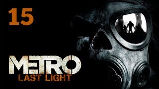Прохождение Metro: Last Light (Метро 2033: Луч надежды) — Часть 15: Катакомбы (Босс: Большая Мама)