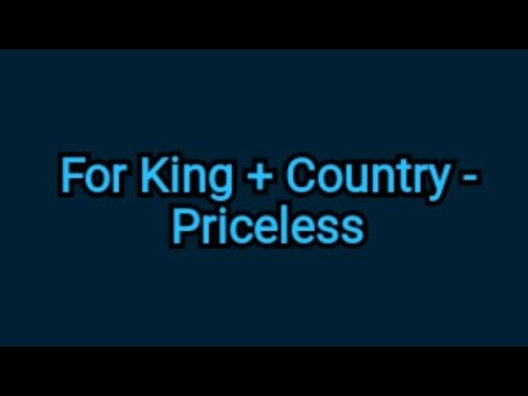 For King + Country - Priceless (lyrics)