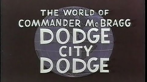 Commander McBragg "Dodge City Dodge" ep # 8