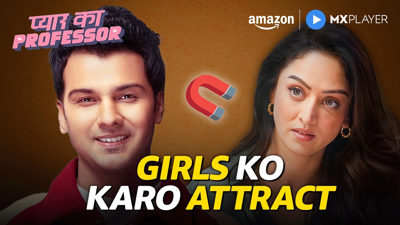 How to Get Any Girl ft. Sandeepa Dhar, Pranav Sachdeva | Pyar Ka Professor | Amazon MX Player