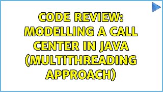 Celebrity Code Review: Modelling a Call Center in Java (multithreading approach) Profile