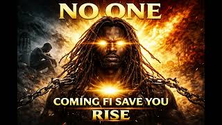 No One Come Fi Save You  Rise U0026 Wake Up  Militant Conscious Roots Reggae 2026