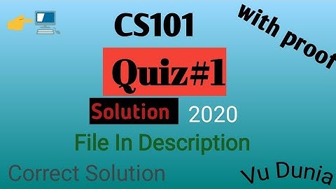CS101 Quiz#1 2020 || solved by vu dunia || 100% correct