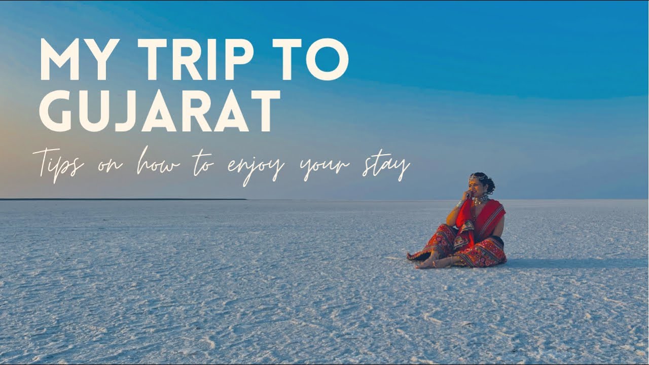 Gujarat Itinerary: What all to see